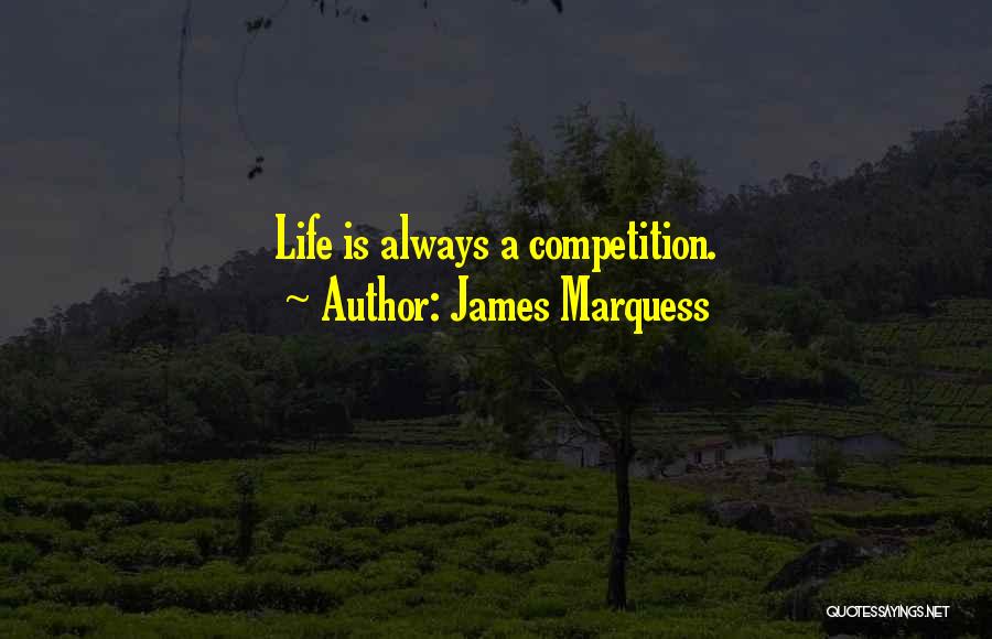 Competition With No One Quotes By James Marquess