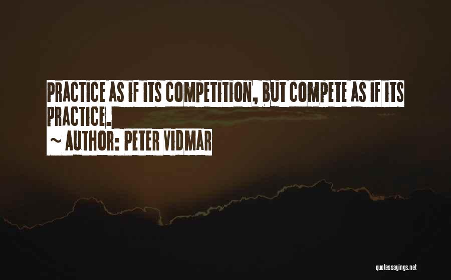 Competition With No One Quotes By Peter Vidmar