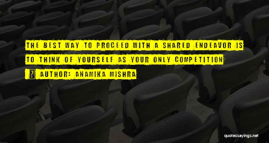 Competition With Yourself Quotes By Anamika Mishra