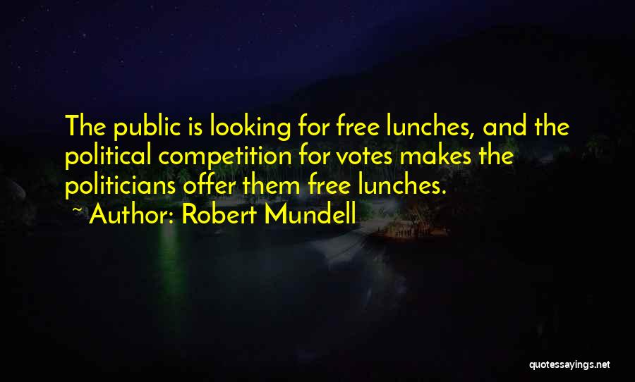 Competition With Yourself Quotes By Robert Mundell