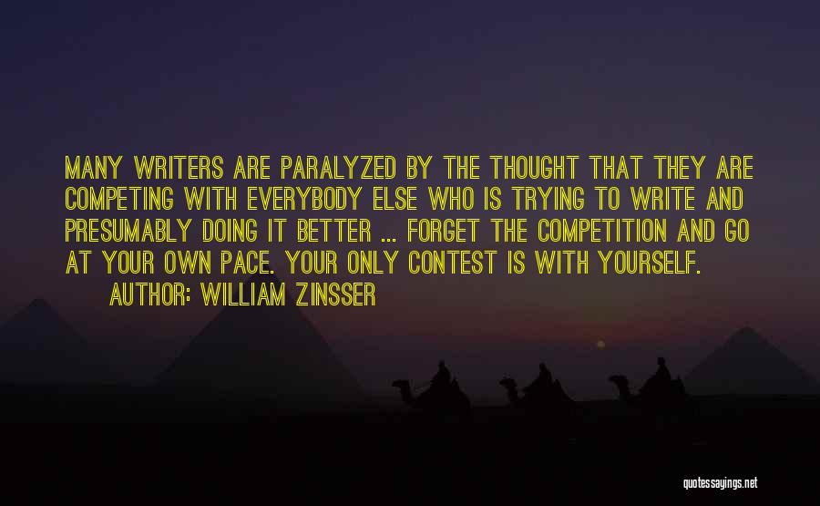 Competition With Yourself Quotes By William Zinsser