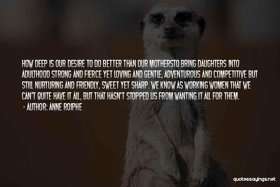 Competitive Mothers Quotes By Anne Roiphe