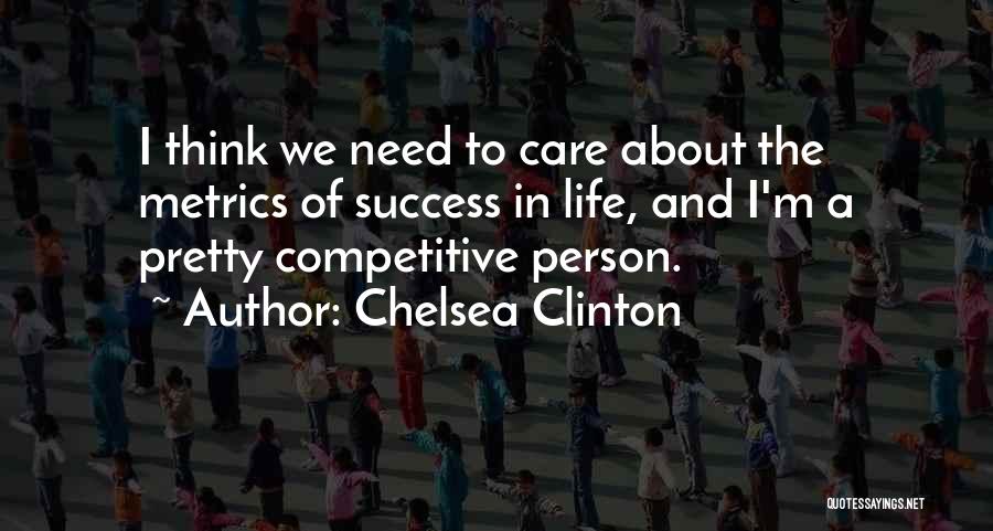 Competitive Person Quotes By Chelsea Clinton