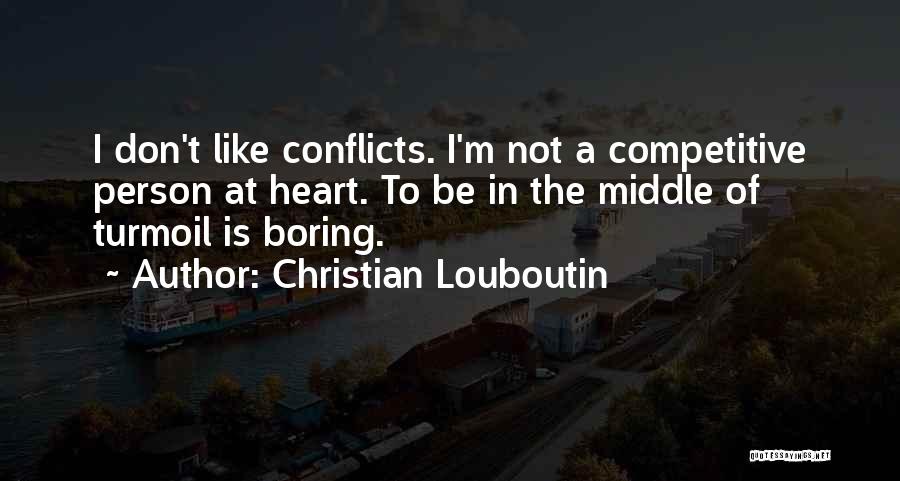 Competitive Person Quotes By Christian Louboutin
