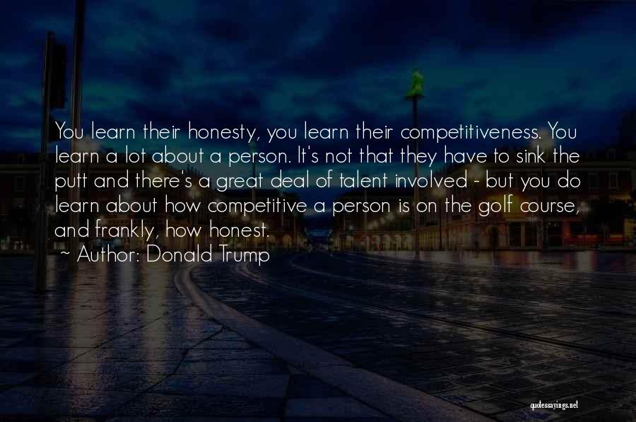 Competitive Person Quotes By Donald Trump