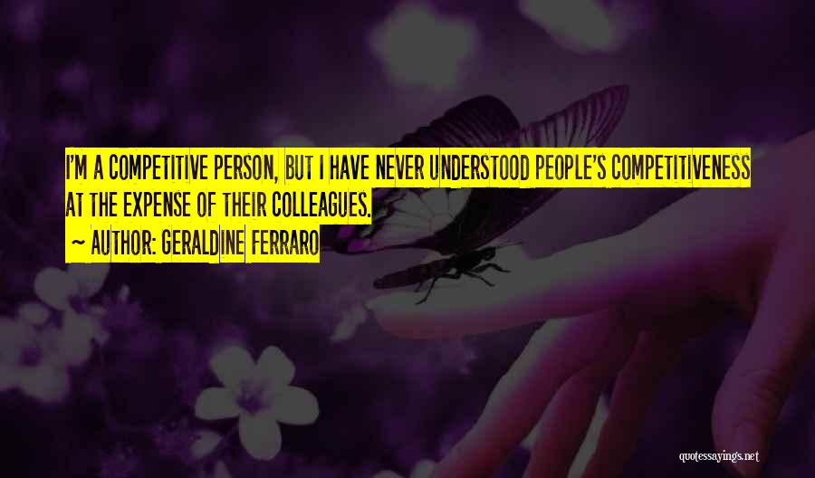 Competitive Person Quotes By Geraldine Ferraro
