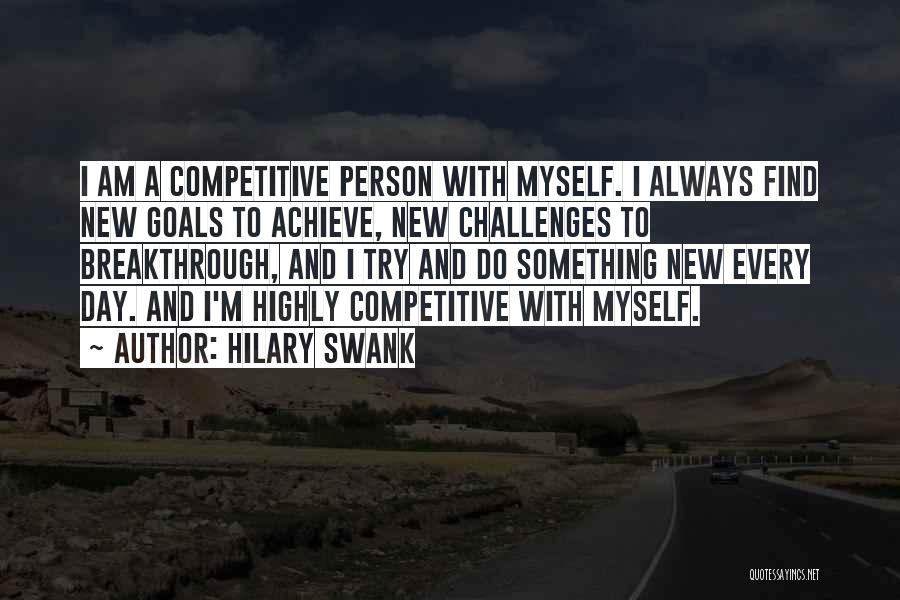 Competitive Person Quotes By Hilary Swank