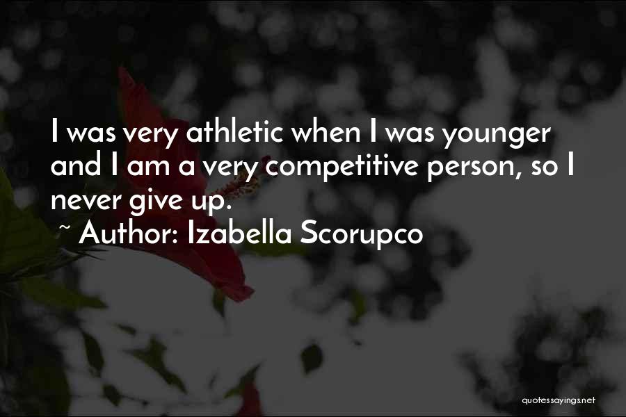 Competitive Person Quotes By Izabella Scorupco