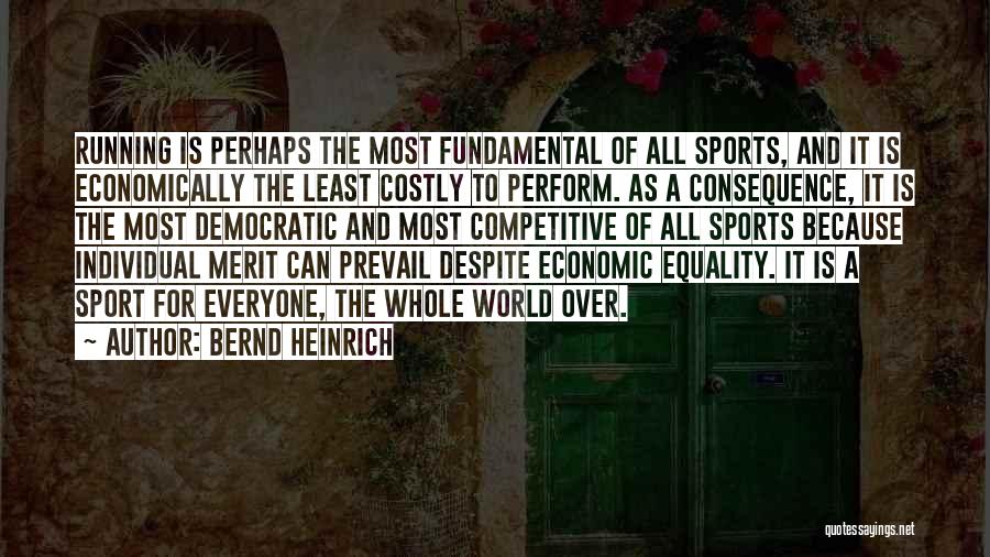 Competitive Sports Quotes By Bernd Heinrich