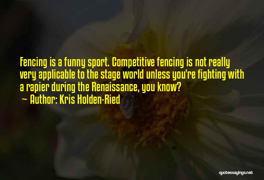 Competitive Sports Quotes By Kris Holden-Ried