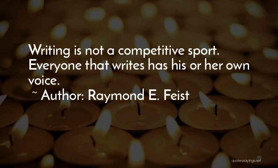 Competitive Sports Quotes By Raymond E. Feist