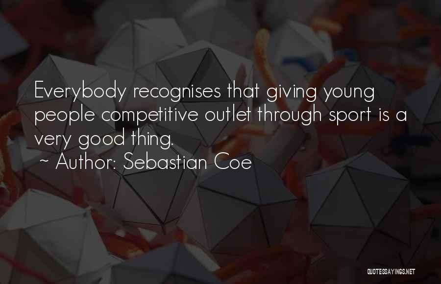 Competitive Sports Quotes By Sebastian Coe