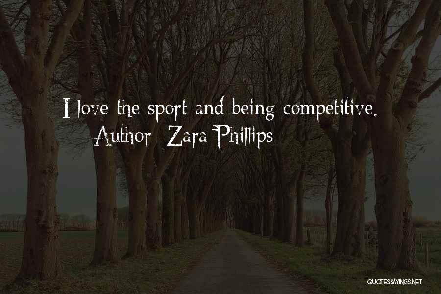 Competitive Sports Quotes By Zara Phillips