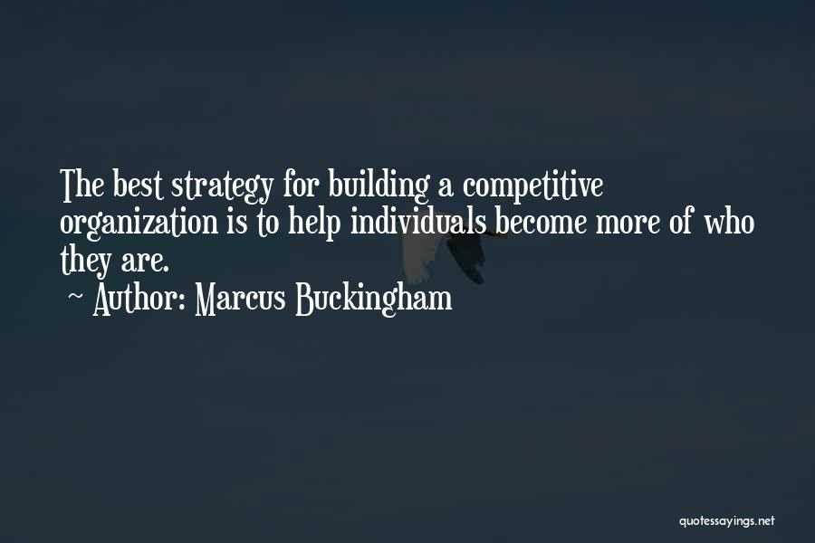 Competitive Strategy Quotes By Marcus Buckingham