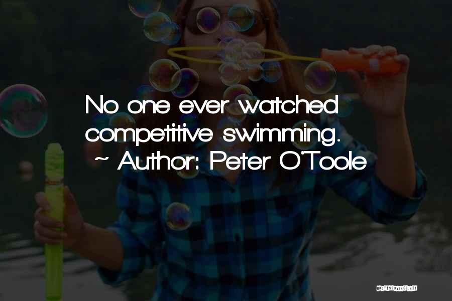 Competitive Swimming Quotes By Peter O'Toole