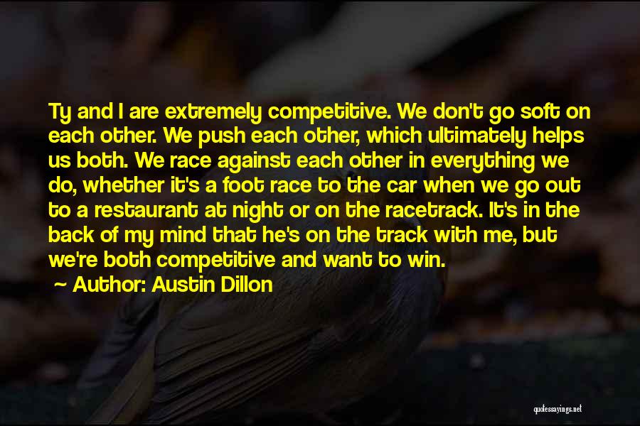 Competitive Winning Quotes By Austin Dillon