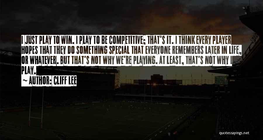 Competitive Winning Quotes By Cliff Lee