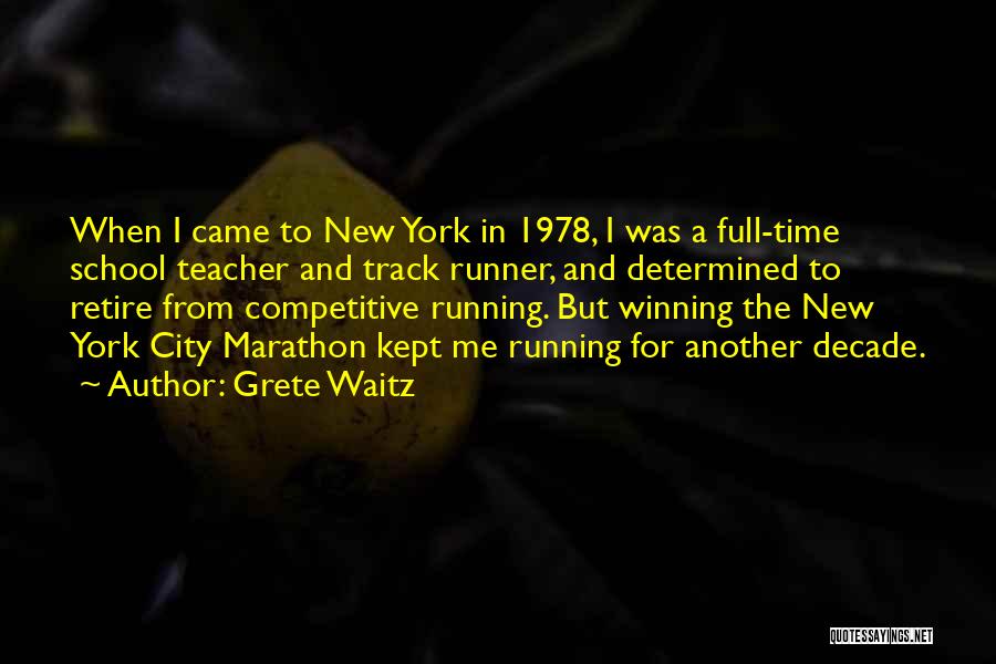 Competitive Winning Quotes By Grete Waitz