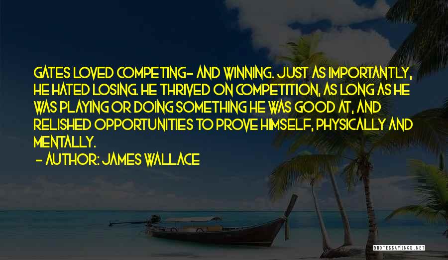 Competitive Winning Quotes By James Wallace
