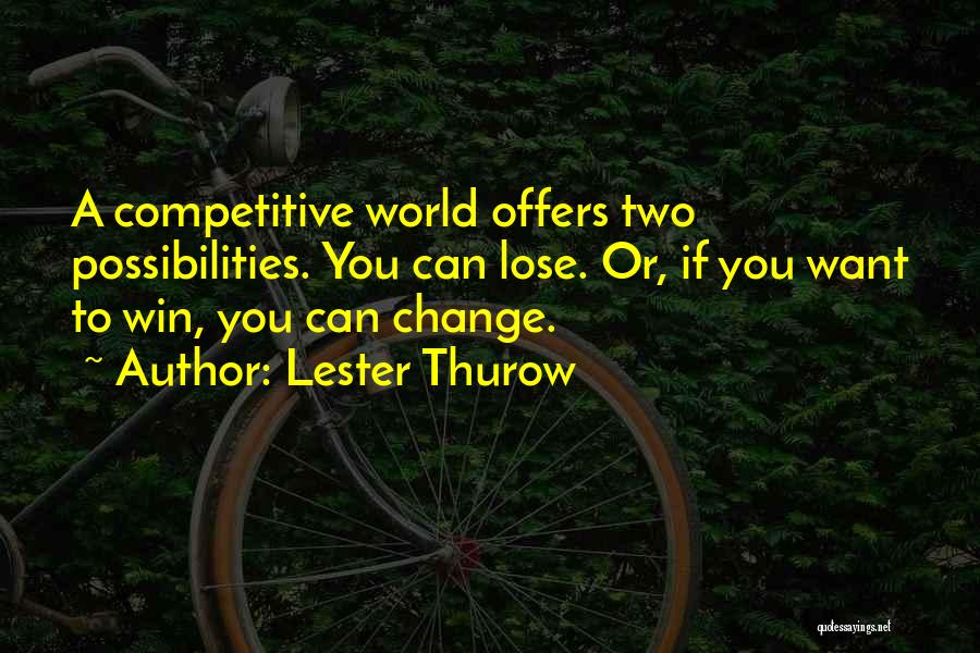 Competitive Winning Quotes By Lester Thurow