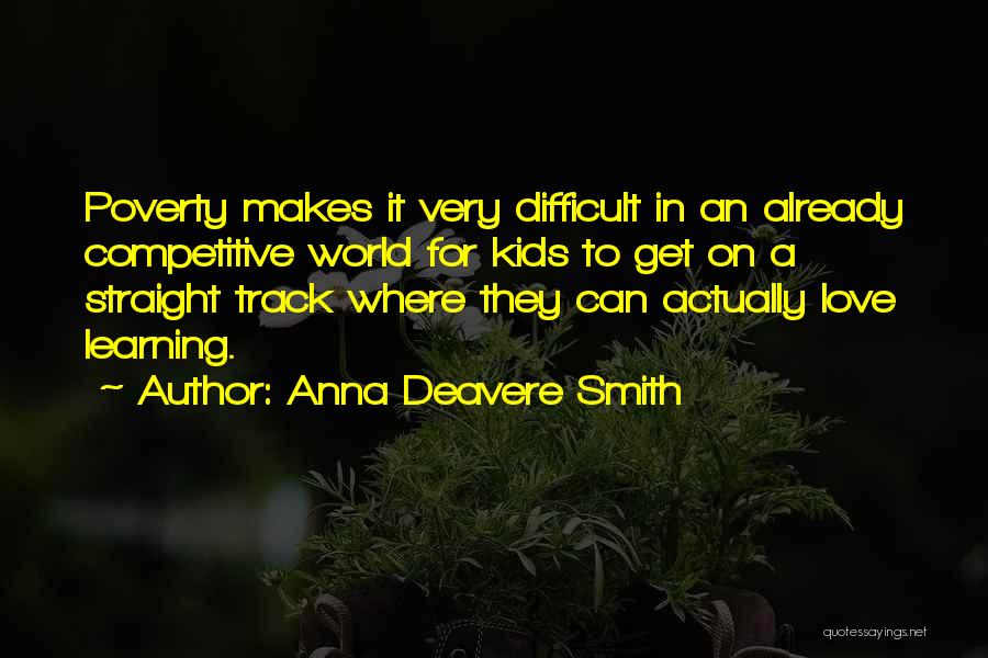 Competitive World Quotes By Anna Deavere Smith