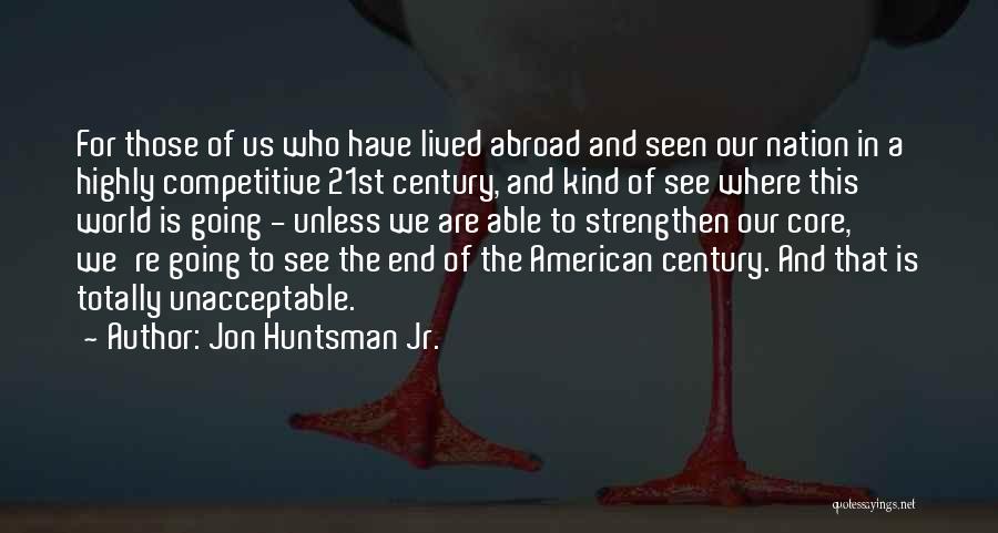 Competitive World Quotes By Jon Huntsman Jr.