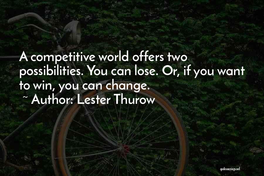 Competitive World Quotes By Lester Thurow