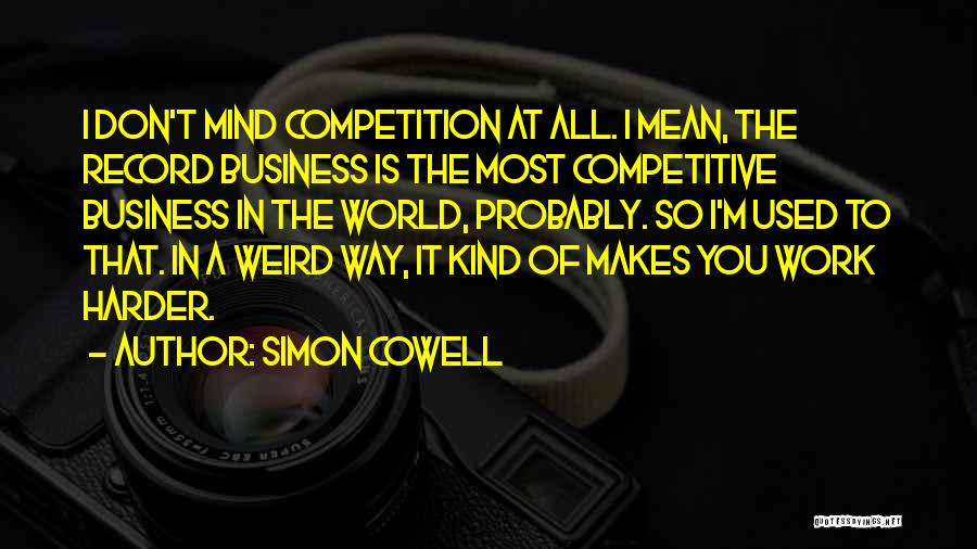 Competitive World Quotes By Simon Cowell
