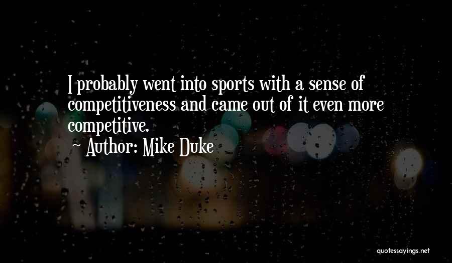 Competitiveness In Sports Quotes By Mike Duke