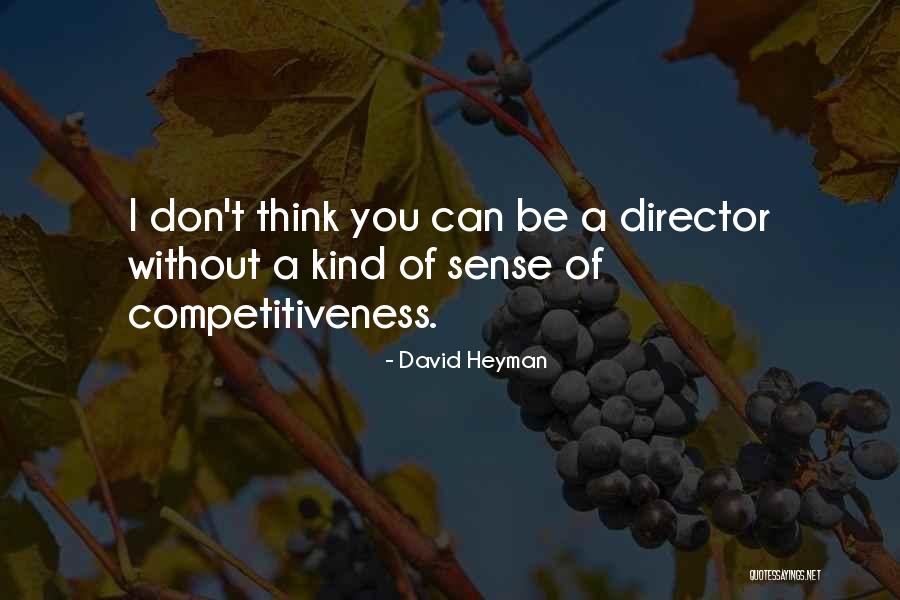 Competitiveness Quotes By David Heyman