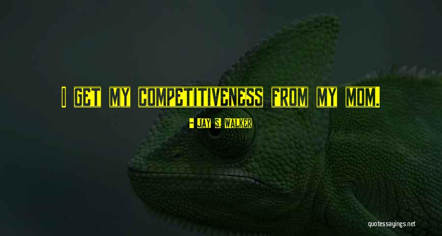 Competitiveness Quotes By Jay S. Walker