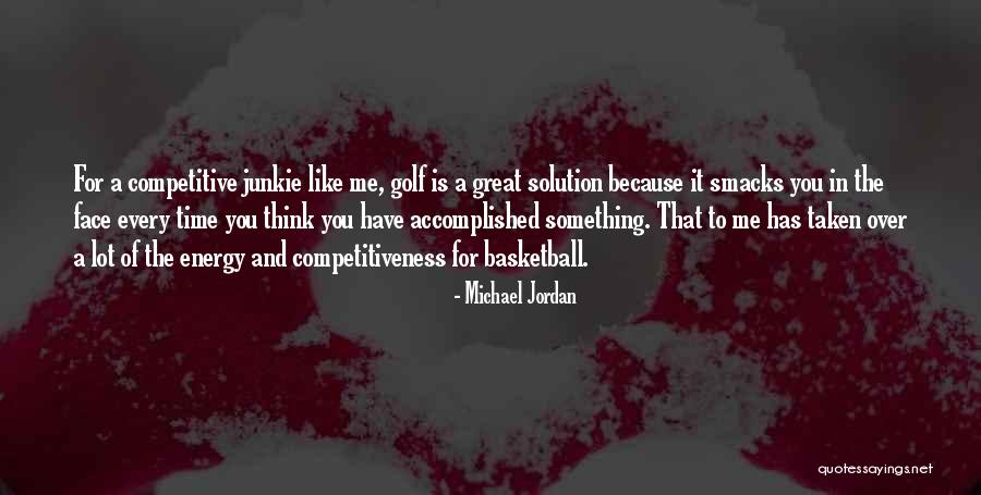 Competitiveness Quotes By Michael Jordan