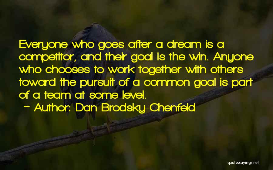 Competitor Quotes By Dan Brodsky-Chenfeld
