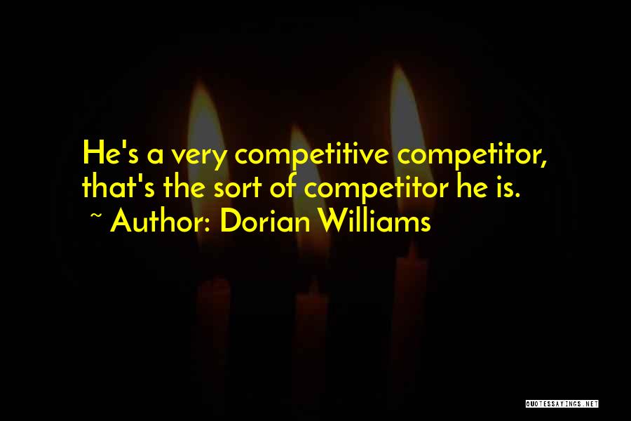 Competitor Quotes By Dorian Williams