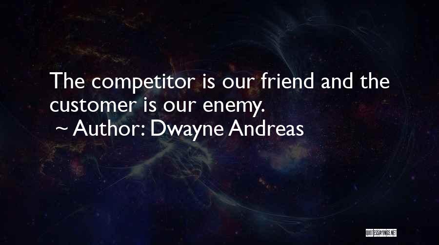 Competitor Quotes By Dwayne Andreas
