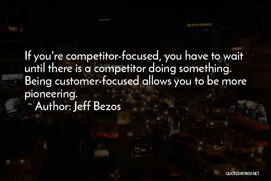 Competitor Quotes By Jeff Bezos