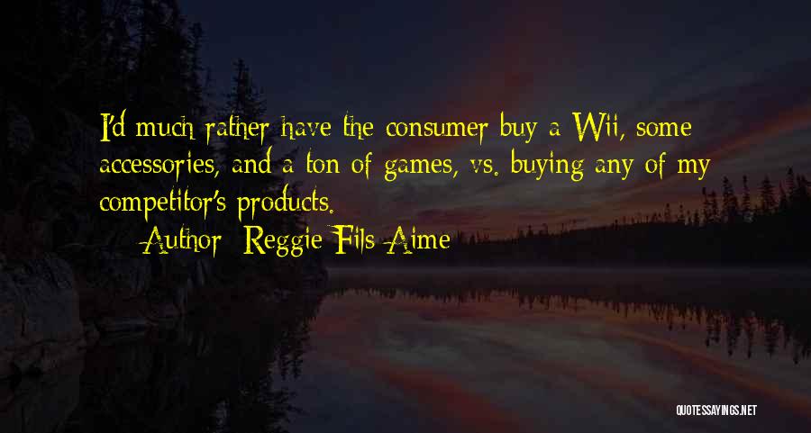 Competitor Quotes By Reggie Fils-Aime