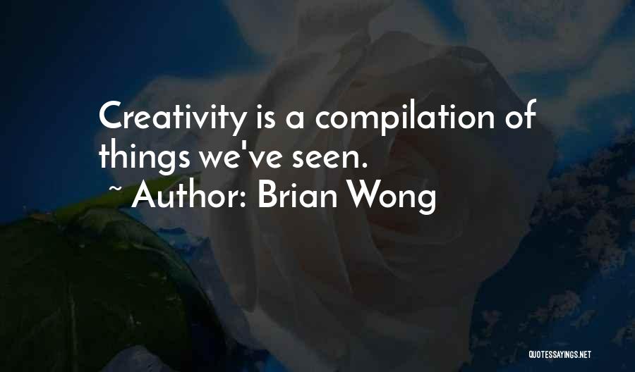 Compilation Quotes By Brian Wong