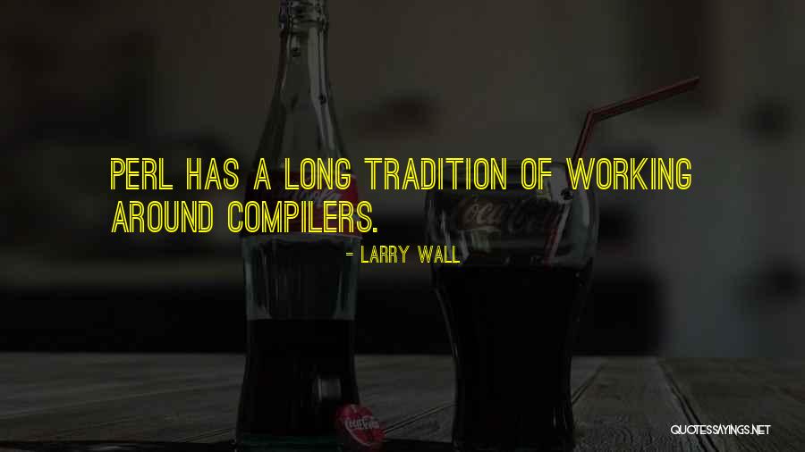 Compilers For C Quotes By Larry Wall Compilers For C Quotes By Larry Wall