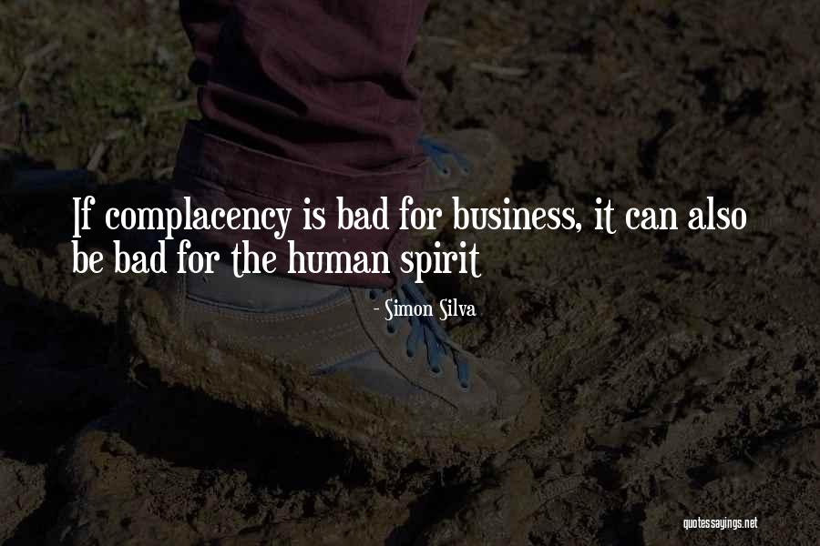 Complacency In Business Quotes By Simon Silva Complacency In Business Quotes By Simon Silva