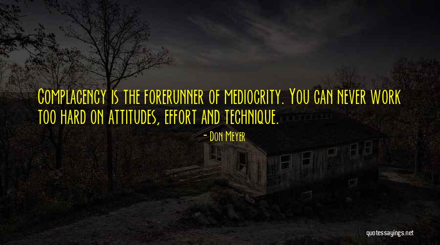 Complacency In Sports Quotes By Don Meyer Complacency In Sports Quotes By Don Meyer