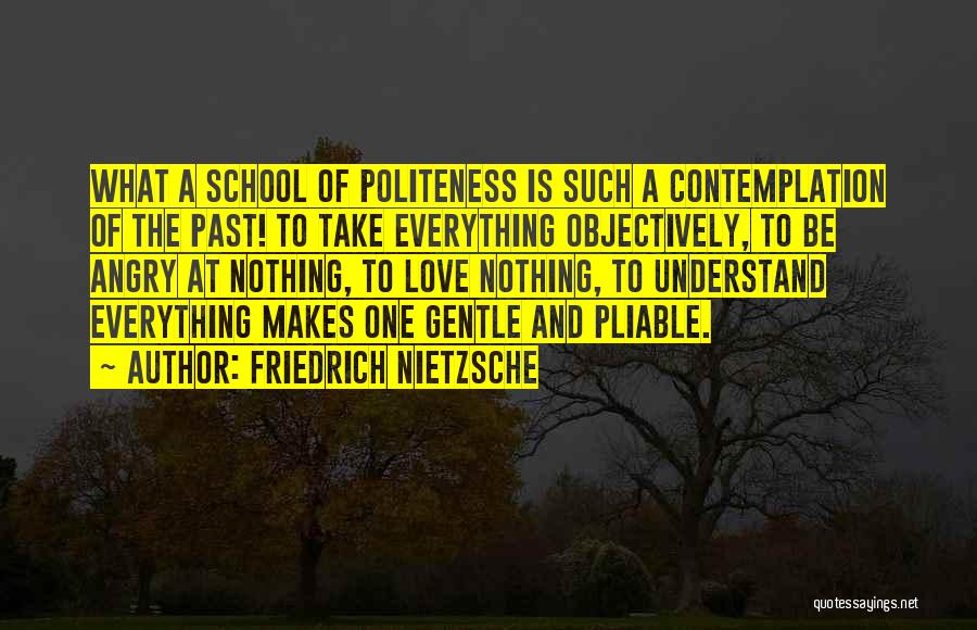 Complacency Love Quotes By Friedrich Nietzsche