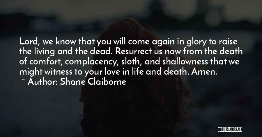 Complacency Love Quotes By Shane Claiborne