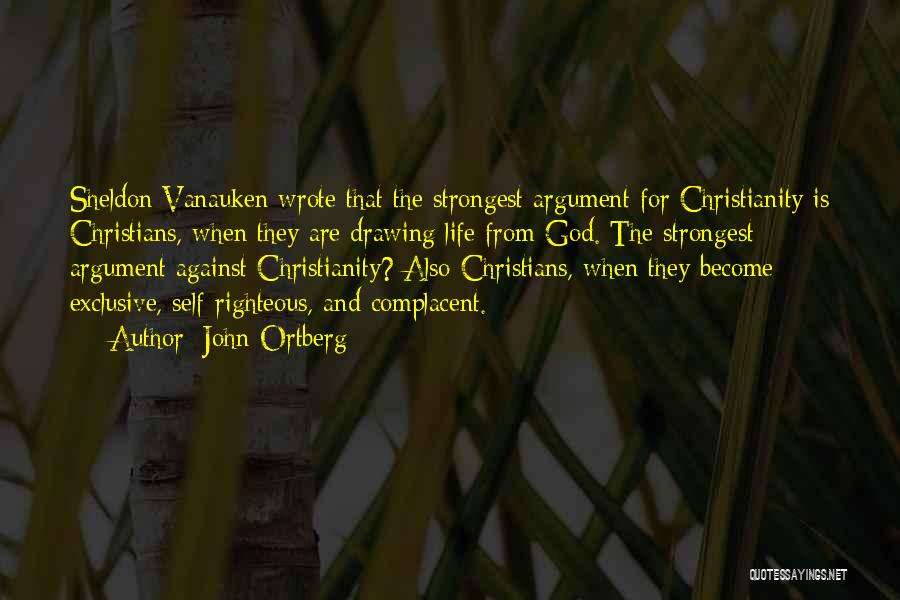 Complacent Christianity Quotes By John Ortberg