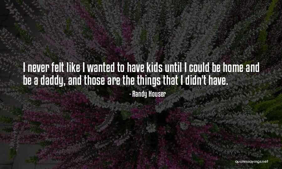 Complacidos Sinonimos Quotes By Randy Houser Complacidos Sinonimos Quotes By Randy Houser