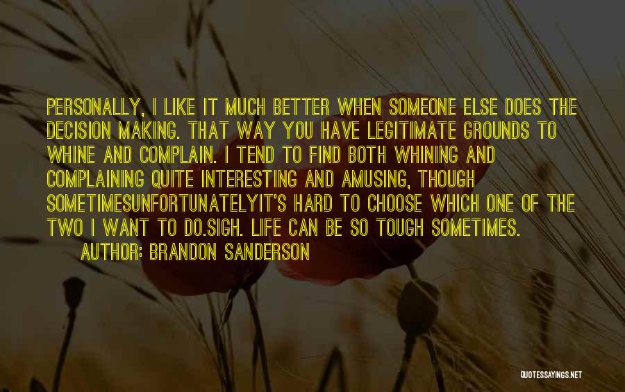 Complain And Whine Quotes By Brandon Sanderson