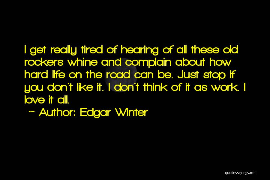 Complain And Whine Quotes By Edgar Winter