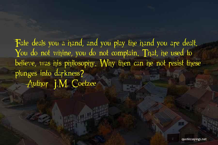 Complain And Whine Quotes By J.M. Coetzee