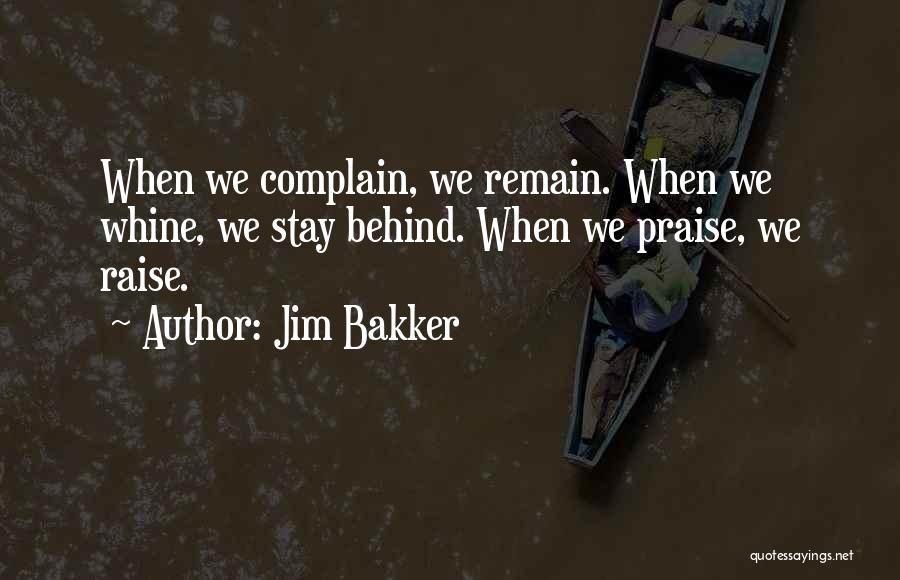 Complain And Whine Quotes By Jim Bakker