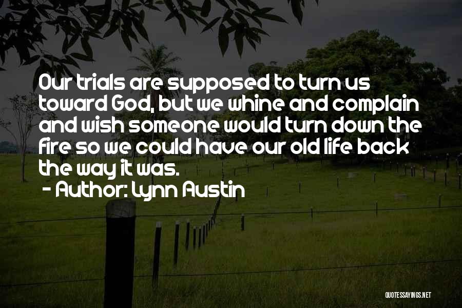 Complain And Whine Quotes By Lynn Austin